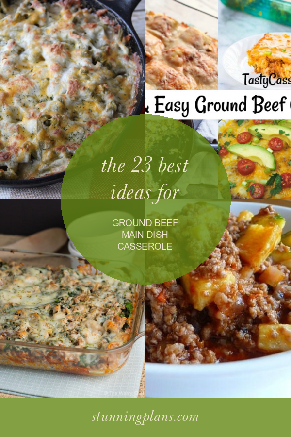 The 23 Best Ideas For Ground Beef Main Dish Casserole - Home, Family ...